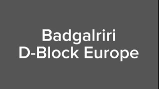 DBlock Europe Badgalriri Lyrics Video [upl. by Gothar87]