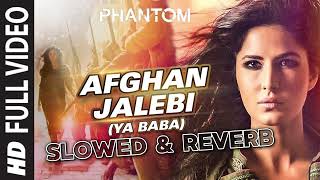 Afghan Jalebi Ya Baba Lofi Song  Phantom  Saif Ali Khan Katrina Kaif  TSeries [upl. by Eeralav]