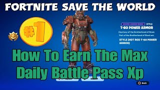 363 Fortnite Save The World  Tutorial On How To Earn The Max Daily Battle Pass Xp  Easy Method [upl. by Eicram]