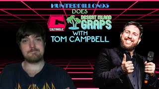 Hunter Does the Graps  Cultaholics Desert Island Graps with Tom Campbell [upl. by Micheal]