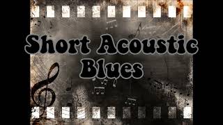 Short Acoustic Blues [upl. by Enoval]