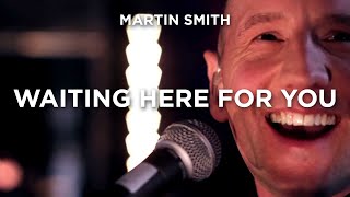 Waiting Here For You — Martin Smith [upl. by Lynna]