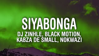 DJ Zinhle  Siyabonga Lyrics feat Black Motion Kabza De Small amp Nokwazi [upl. by Wakeen]