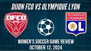 Dijon vs Olympique Lyon Women’s Soccer Game Review October 12 2024 [upl. by Natek]