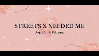 Doja Cat amp Rihanna  Streets X Needed Me [upl. by Harvard]