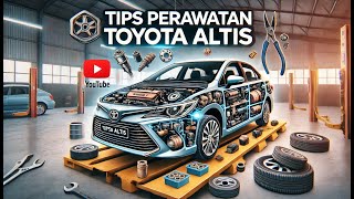 Menjaga Performa Toyota Altis [upl. by Fulvia]