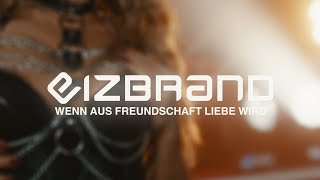 Eizbrand  Wenn aus Freundschaft Liebe wird Offizielles Musikvideo [upl. by Sidnarb]