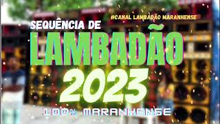 🇺🇸01 SÓ LAMBADÃO MARANHENSE 2023  MELHORES LAMBADAS  CD COMPLETO [upl. by Ecnerual]