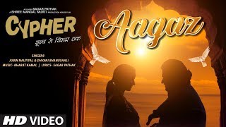 Aagaz Video  CYPHER  Jubin Nautiyal amp Dhvani Bhanushali  Sagar Pathak  Bharat Kamal [upl. by Melena]