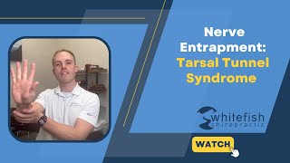 Nerve Entrapment Tarsal Tunnel Syndrome  Whitefish Chiropractic [upl. by Chemosh]