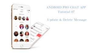 Android Pro Chat App  7 Update amp Delete Message [upl. by Cuthburt860]