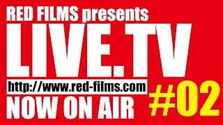 RED FILMS presents【LIVE TV02】2015年2月号 [upl. by Mcconaghy133]