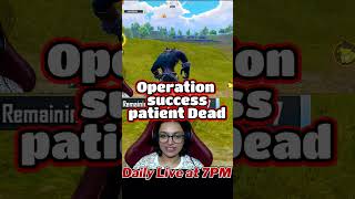 Operation success Patient dead bgmi pubgmobile ytviral [upl. by Aiset941]