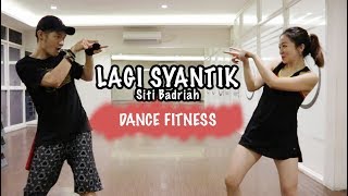 LAGI SYANTIK  Siti Badriah  DANCE FITNESS  Choreo by duotwinsid [upl. by Corron]