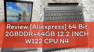 Review Aliexpress 64 Bit 2GBDDR64GB 122 INCH W122 CPU N4000 Windows 10 Tablet PC with Detachabl [upl. by Amirak353]