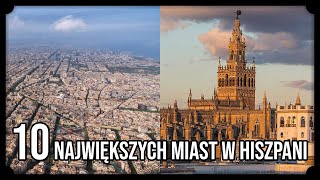 10 NAJWIĘKSZYCH MIAST W HISZPANII [upl. by Imehon]