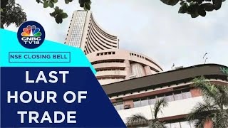 Stock Market Updates All Updates From The Last Hour Of Trade Today  NSE Closing Bell  CNBC TV18 [upl. by Ela]