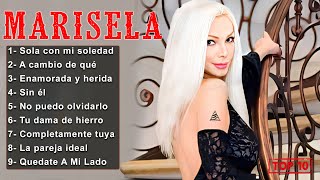 MARISELA Exitos Sus Mejores  Los Mejores Exitos de MARISELA 10 Canciones Romanticas [upl. by Stanwinn]