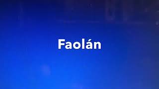 How to pronounce Faolán [upl. by Roseann498]