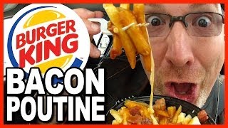 Burger King Poutine with Bacon Review French Fries Cheese Curds Gravy amp BACON [upl. by Kcinomod]