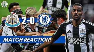 Newcastle United knock Chelsea out of Carabao Cup  Match Reaction [upl. by Mollee679]