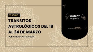 Tránsitos Astrológicos del 18 al 24 de marzo de 2024 [upl. by Ulla495]