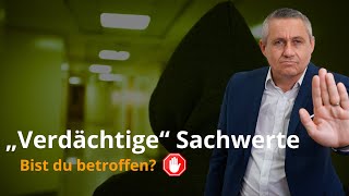 „Verdächtige“ Sachwerte – Bist du betroffen [upl. by Rodnas]