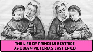 The TERRIBLE Life of Princess Beatrice PART ONE  The Last Child of Queen Victoria [upl. by Eoz4]