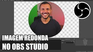 Como Deixar sua Facecam Redonda  Tutorial OBS Studio LEIA A DESCRIÇÃO [upl. by Fineberg]