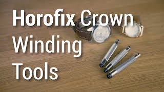 Horofix Watch Crown Winding Tools for Watchmakers [upl. by Alexio]