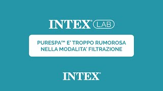 PureSpa è troppo rumorosa nella modalità filtrazione – INTEX Lab [upl. by Austen285]