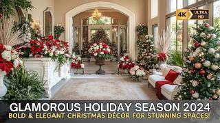 Glamorous Holiday Season 2024 Bold amp Elegant Christmas Décor Ideas for Stunning Spaces [upl. by Sueahccaz]