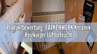 Produktbewertung FALKENWERK Keramik Heizkörper Luftbefeuchter 3 Stück  Universelle Luftbefeuchte [upl. by Kask]