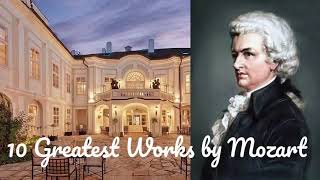 Top 10 Masterpieces by Mozart Uncovering the Genius of Classical Music [upl. by Aivun]