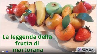 LA LEGGENDA DELLA FRUTTA DI MARTORANA [upl. by Luzader255]