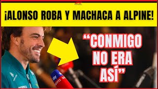 FERNANDO ALONSO PRIMERO ROBA A ALPINE Y AHORA LE DE LA MACHACADA FINAL BRUTALES DECLARACIONES [upl. by Esther35]