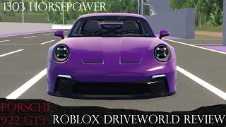 Porsche 922 GT3  1303 HORSEPOWER  Roblox Driveworld [upl. by Nicolai68]