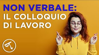 🟢 Linguaggio del corpo il colloquio di lavoro [upl. by Basile]