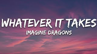 Imagine Dragons  Whatever It Takes Lyrics  25mins of Best Vibe Music [upl. by Chelsae]