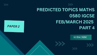 PREDICTED TOPICS  IGCSE MATHS 0580  PAPER 2  Feb March 2025 Part 4  maths igcse math [upl. by Dix]