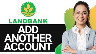 How to Add Another Account in Landbank iAccess 2024  Full Guide [upl. by Eeltrebor458]