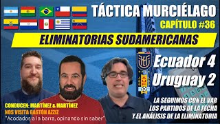 ELIMINATORIAS SUDAMERICANAS  ANÁLISIS DE ECUADOR 4  URUGUAY 2 [upl. by Glass]