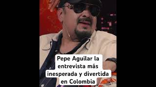 Pepe Aguilar en una de las entrevistas más inesperadas chuscas y divertidas en Colombia [upl. by Anelej]