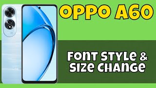 Oppo A60 Font Settings  Change Font Size and Style  Font Style amp Size Change [upl. by Ciccia99]