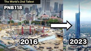 PNB118 Progress From 2016 to 2023  Making of The Worlds 2nd Tallest Skyscraper [upl. by Naujtna]