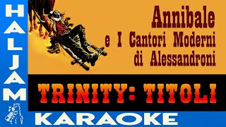 Annibale e I Cantori Moderni di Alessandroni  Trinity Titoli karaoke [upl. by Akinas]