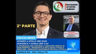 CACCIA NEWS ACL IL PROBLEMA DEI CONTROLLI VENATORI ARRIVA IN PARLAMENTO  INTERVISTA ESCLUSIVA A [upl. by Longfellow]