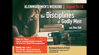 The Disciplines of Godly Men with Ben Hall  Follow Me [upl. by Salba]