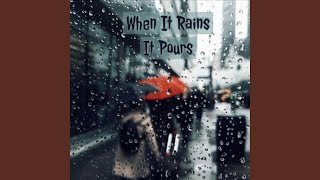 When It Rains It Pours [upl. by Ticon]