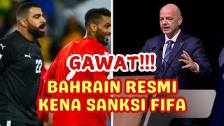 Mengejutkan Bahrain Resmi Disanksi FIFA [upl. by Alasdair32]